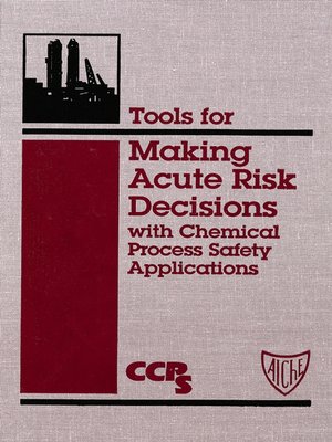 cover image of Tools for Making Acute Risk Decisions with Chemical Process Safety Applications